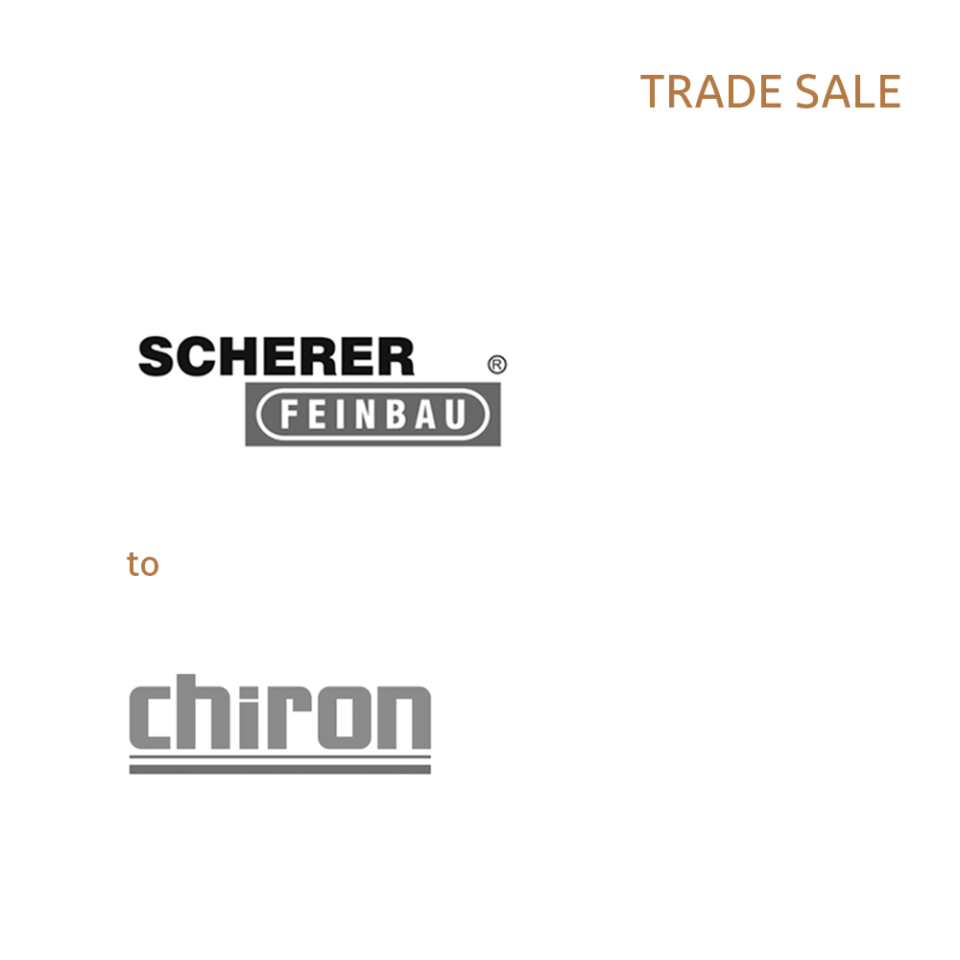 Trade Sale Scherer Feinbau to CHIRON-WERKE